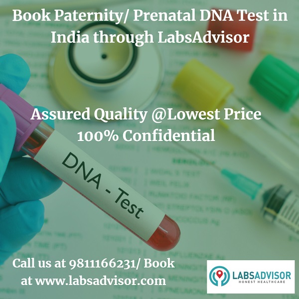 Lowest DNA Test Price in Delhi, Gurgaon, Bangalore, Mumbai, Chennai, Hyderabad, etc through LabsAdvisor.