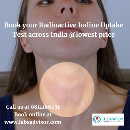 Get Lowest Radioactive Iodine Uptake Test Cost in India through LabsAdvisor. Call at 9811166231