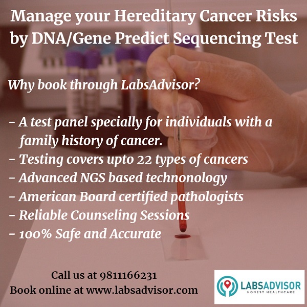 Hereditary Gene Predict Sequencing Panel- Blood Test to know the chances of cancer cell in the body. To book the test call us at 9811166231
