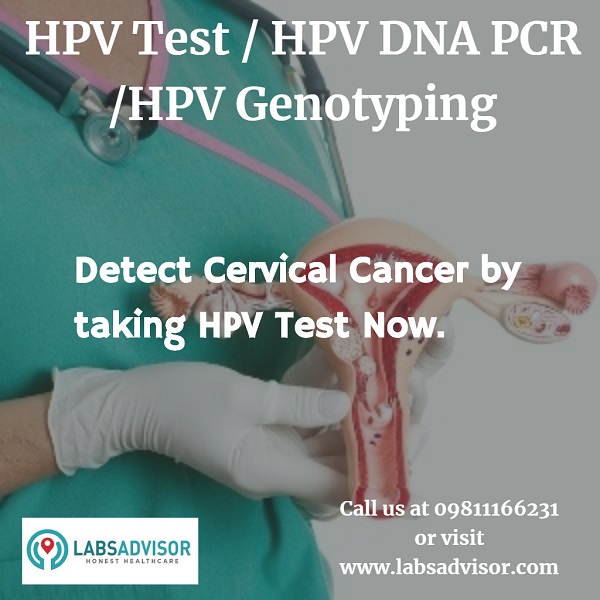 Lowest HPV Test Cost in Delhi, Gurgaon, Bangalore, Mumbai, Chennai, Hyderabad, etc through LabsAdvisor.
