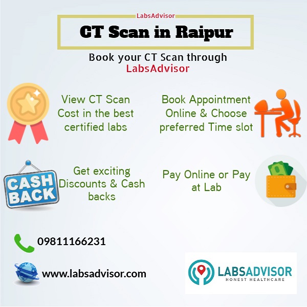 Know more about the benefits of booking your CT scan in Raipur through LabsAdvisor and get the lowest CT scan cost.